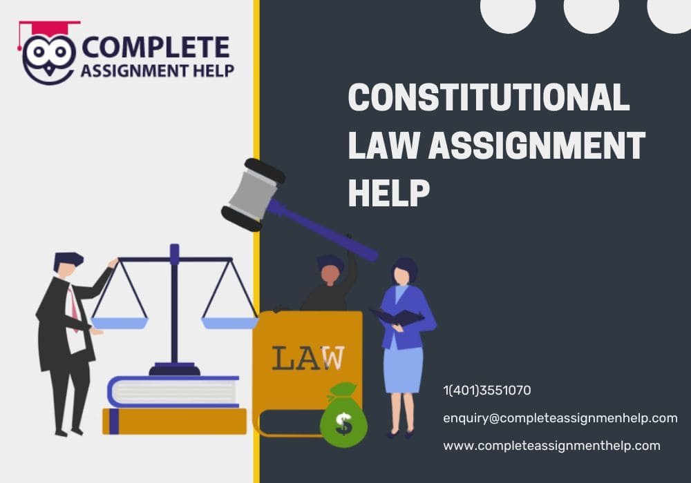 Top Quality Constitutional Law Assignment Help for Securing High Grades