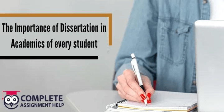 The Importance of Dissertation in Academics of every student
