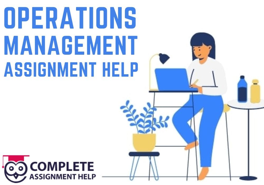 Operations Management Assignment Help: Enhancing the Operational Efficiency of Business!