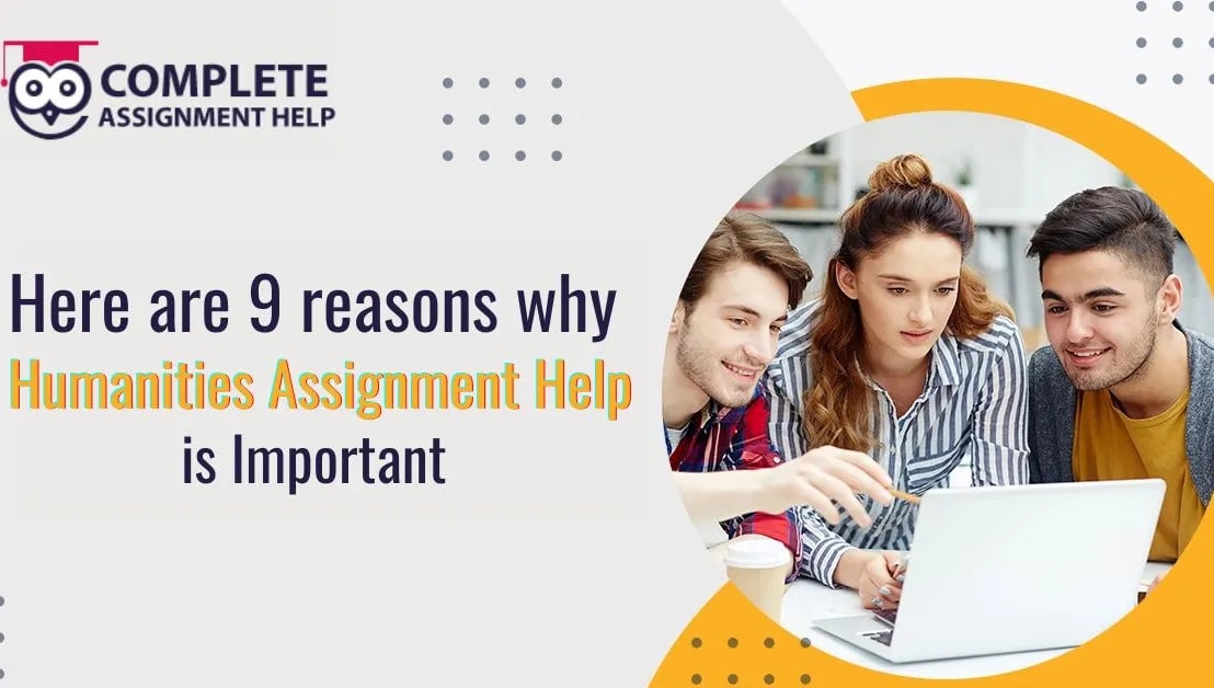 Here are 9 reasons why Humanities Assignment Help is Important