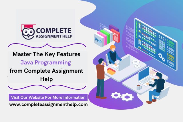 Master The Key Features Java Programming from Complete Assignment Help