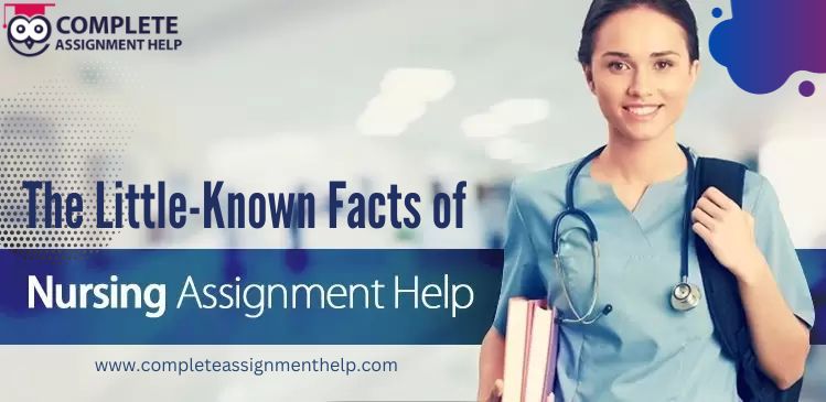 The Little-Known Facts of Nursing Assignment