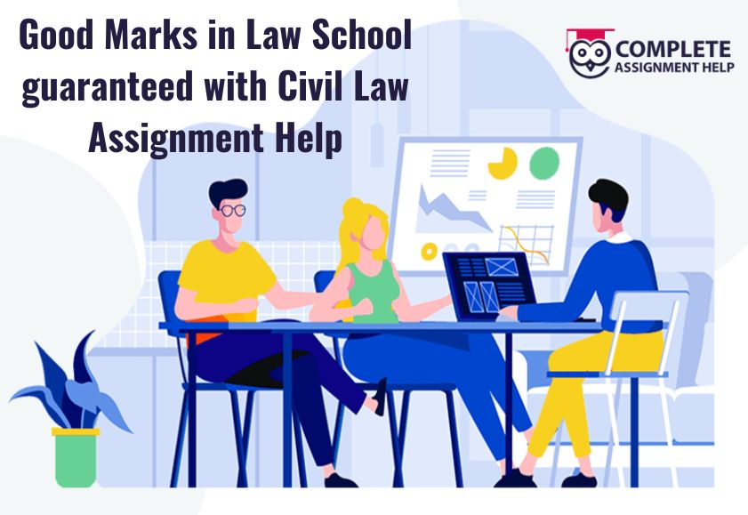 Good Marks in Law School guaranteed with Civil Law Assignment Help
