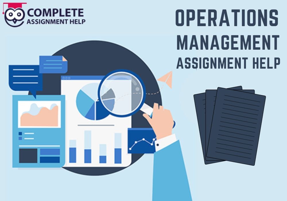 Operations Management Assignment Help: For Assured Business Efficiency and Success!