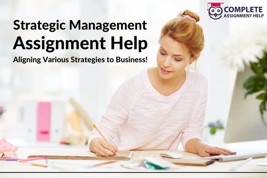 Strategic Management Assignment Help: Aligning Various Strategies to Business!