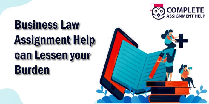 Business Law Assignment Help can Lessen your Burden