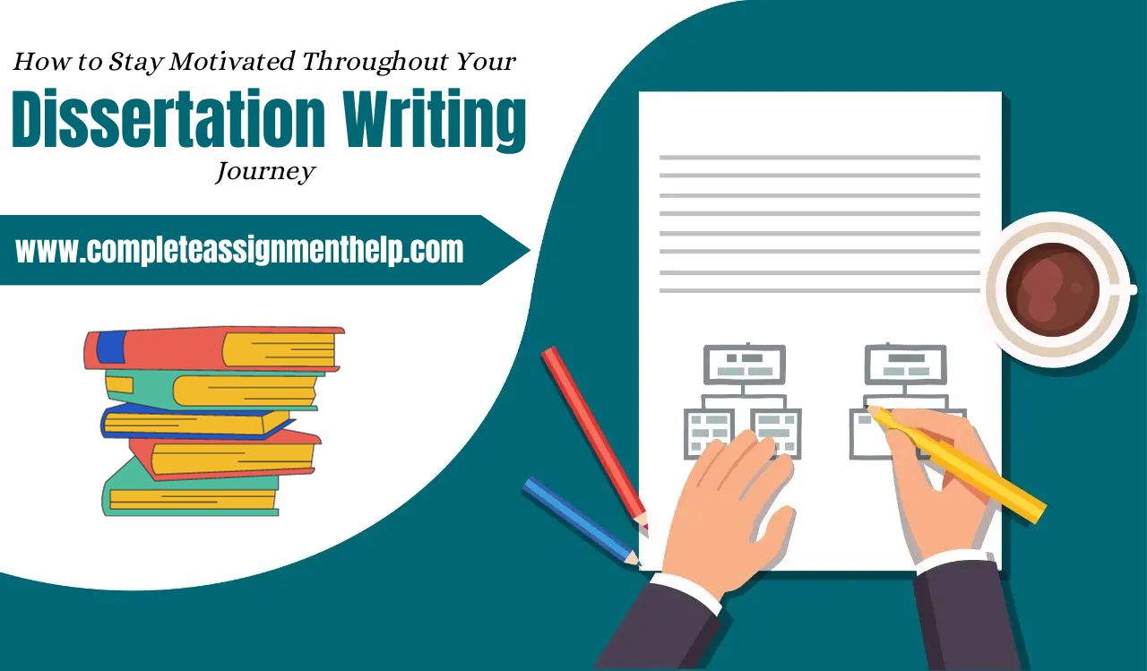 How to Stay Motivated Throughout Your Dissertation Writing Journey