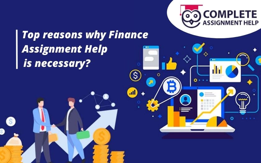 Top reasons why Finance Assignment Help is necessary?